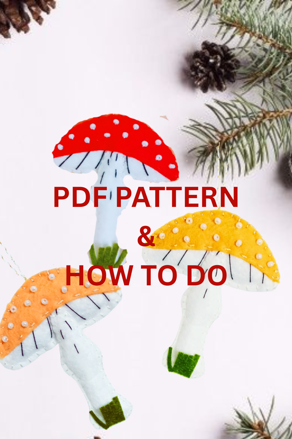 Felt mushroom ornament sewing pattern PDF for Christmas DIY crafts

